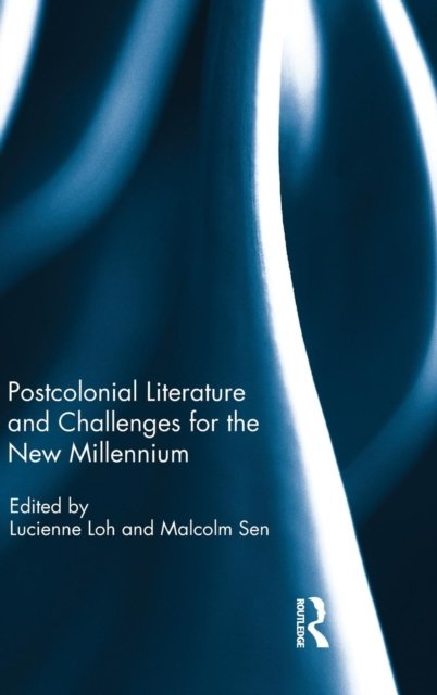 Postcolonial Literature and Challenges for the New Millennium