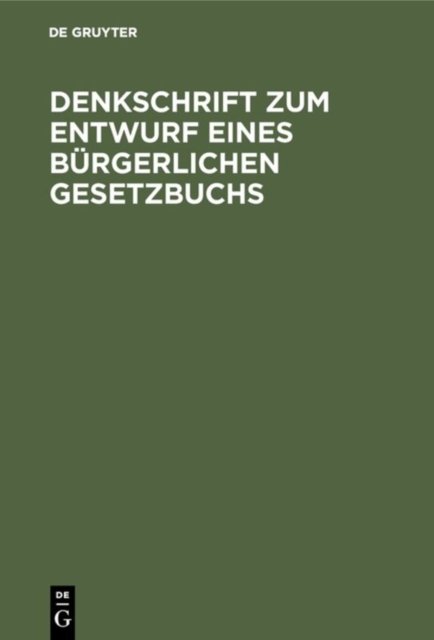 Denkschrift Zum Entwurf Eines Burgerlichen Gesetzbuchs