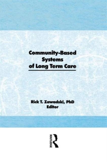 Community-Based Systems of Long-Term Care
