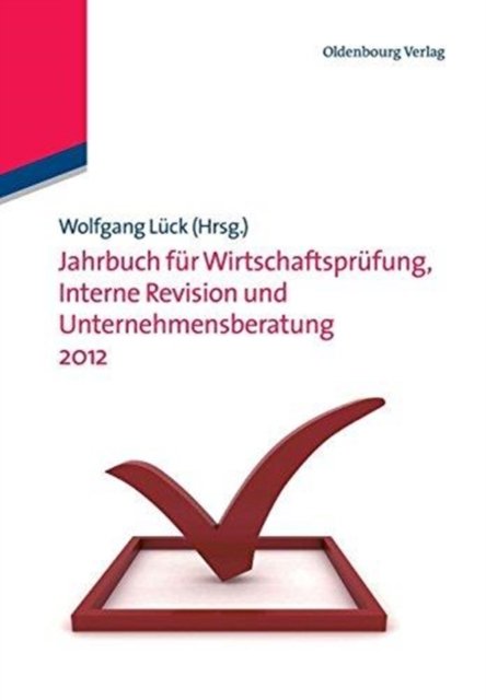 Jahrbuch für Wirtschaftsprüfung, Interne Revision und Unternehmensberatung 2012