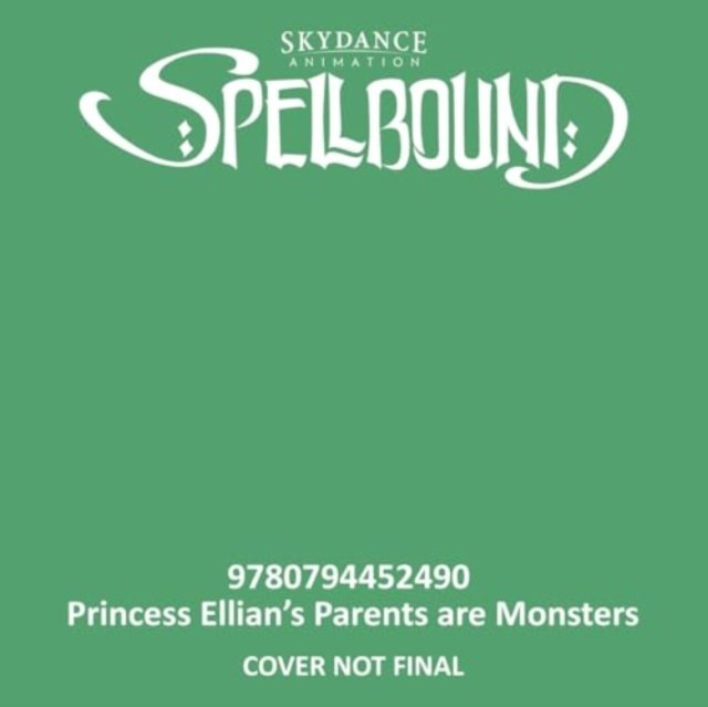 Spellbound: Princess Ellian''s Parents are Monsters