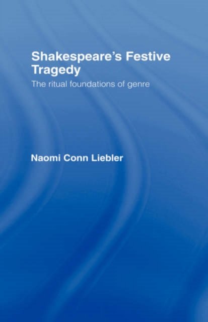Shakespeare's Festive Tragedy