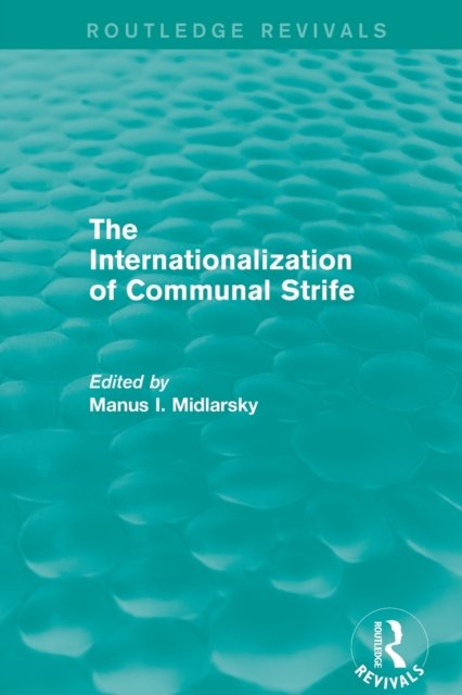 The Internationalization of Communal Strife (Routledge Revivals)