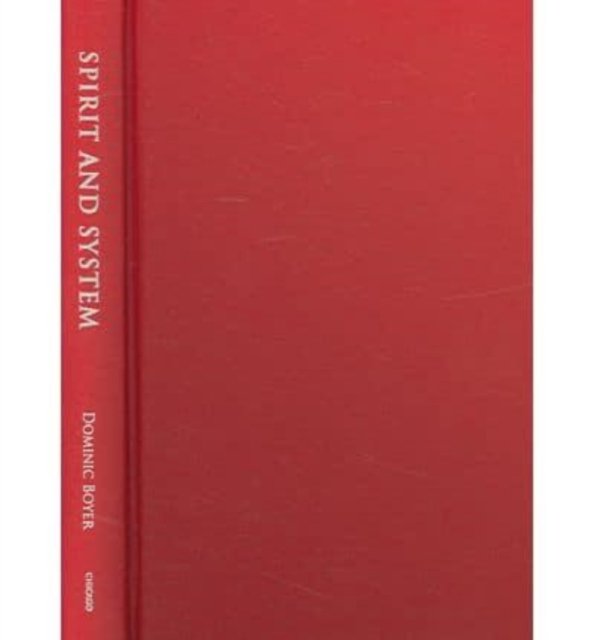 Spirit and System – Media, Intellectuals, and the Dialectic in Modern German Culture