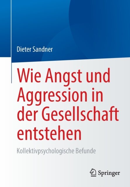 Wie Angst und Aggression in der Gesellschaft entstehen