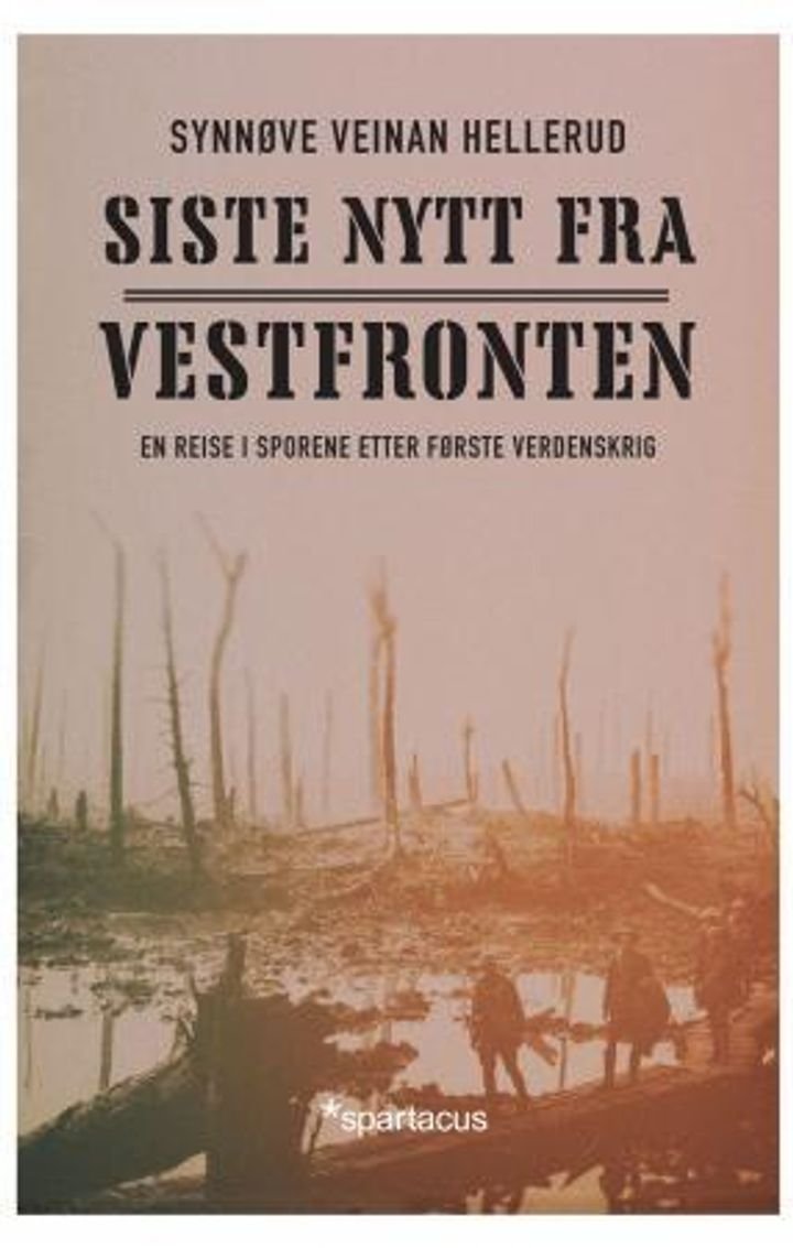 Siste nytt fra vestfronten - en reise i sporene etter første verdenskrig