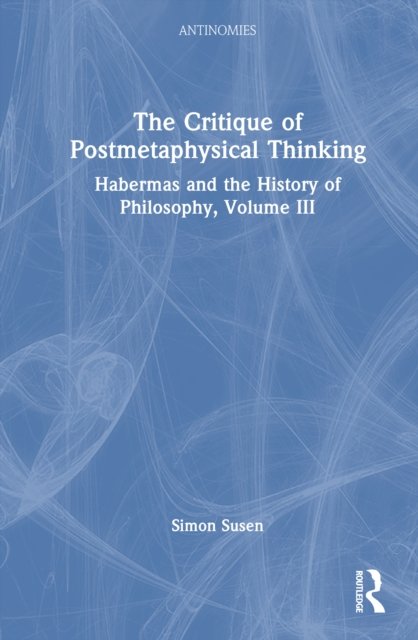 The Critique of Postmetaphysical Thinking