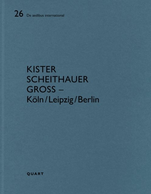Kister Scheithauer Gross – Koln/Leipzig/Berlin
