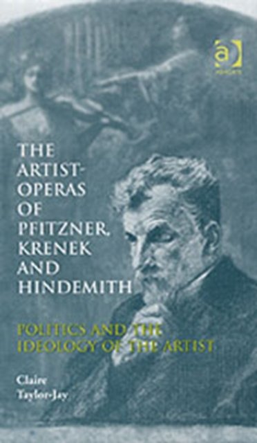 The Artist-Operas of Pfitzner, Krenek and Hindemith