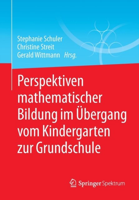 Perspektiven mathematischer Bildung im Ubergang vom Kindergarten zur Grundschule