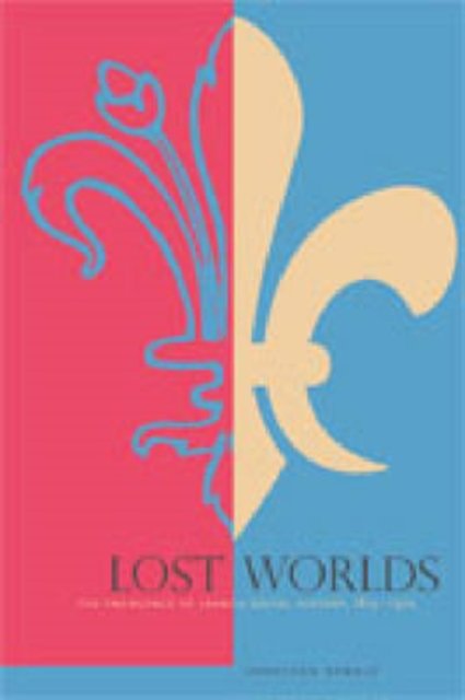 Lost Worlds – The Emergence of French Social History, 1815–1970