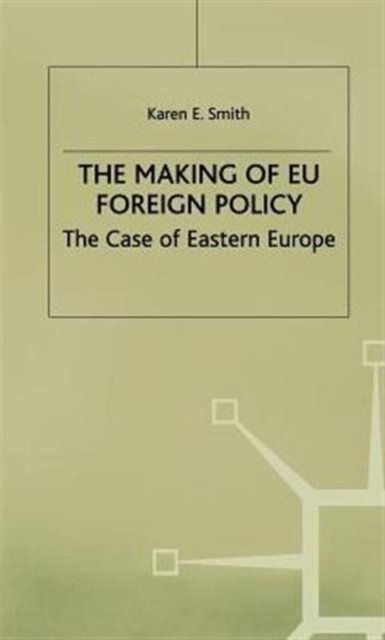 The Making of EU Foreign Policy