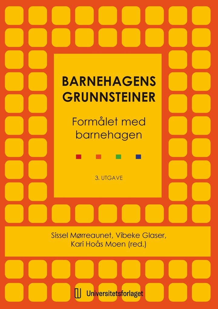Barnehagens grunnsteiner - formålet med barnehagen