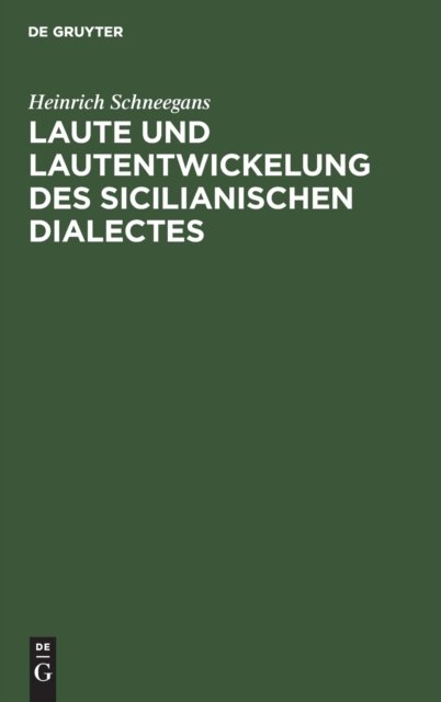 Laute Und Lautentwickelung Des Sicilianischen Dialectes