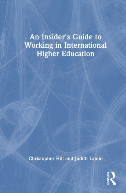 An Insider's Guide to Working in International Higher Education