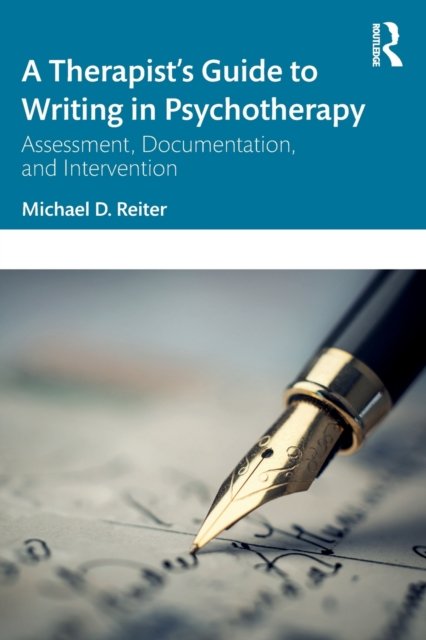 A Therapist''s Guide to Writing in Psychotherapy