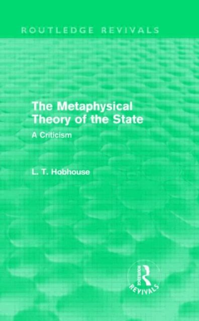 The Metaphysical Theory of the State (Routledge Revivals)
