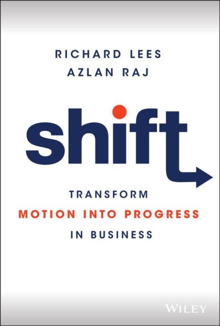 Shift – Transform Motion into Progress in Business