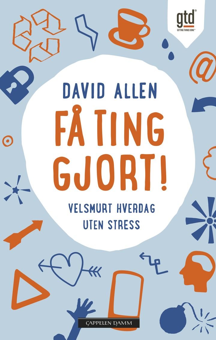 Få ting gjort! - velsmurt hverdag uten stress