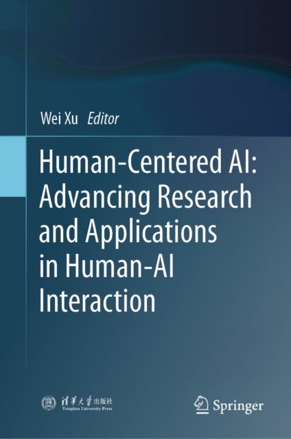 Human-Centered AI: Advancing Research and Applications in Human-AI Interaction