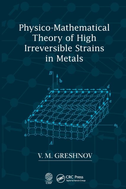Physico-Mathematical Theory of High Irreversible Strains in Metals