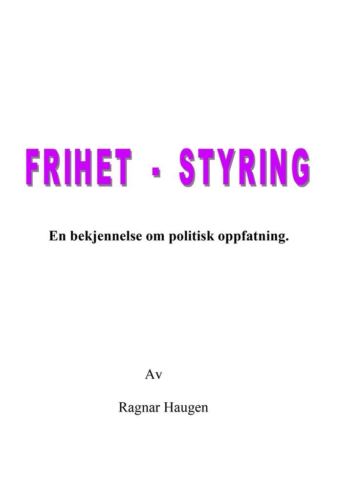 Frihet, styring - en bekjennelse om politisk oppfatning