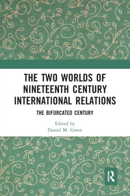 The Two Worlds of Nineteenth Century International Relations