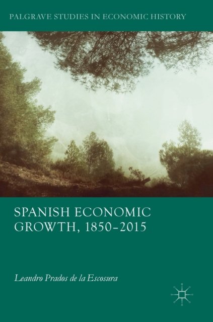Spanish Economic Growth, 1850–2015