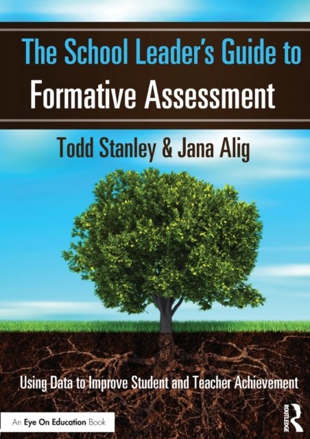 The School Leader''s Guide to Formative Assessment