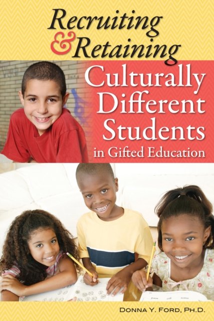 Recruiting & Retaining Culturally Different Students in Gifted Education