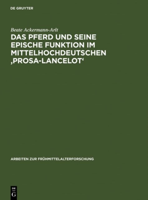 Das Pferd Und Seine Epische Funktion Im Mittelhochdeutschen 'Prosa-Lancelot'