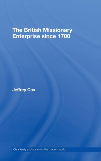 The British Missionary Enterprise since 1700