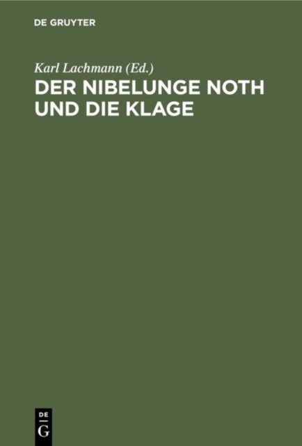 Der Nibelunge Noth Und Die Klage
