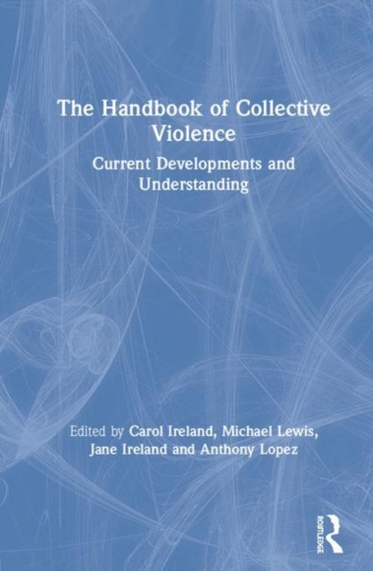 The Handbook of Collective Violence
