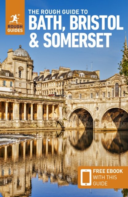 Rough Guide to Bath, Bristol and Somerset: Travel Guide with eBook