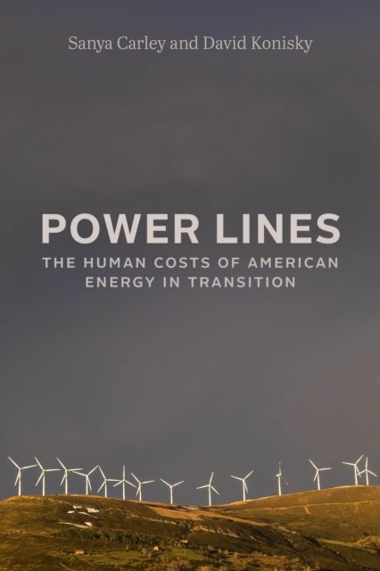 Power Lines – The Human Costs of American Energy in Transition