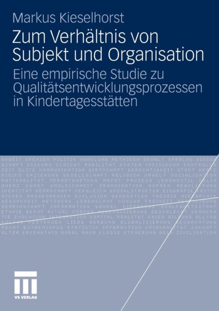 Zum Verhaltnis von Subjekt und Organisation