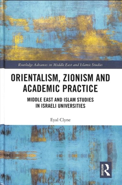 Orientalism, Zionism and Academic Practice