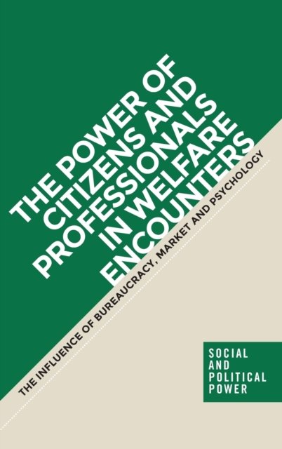 The Power of Citizens and Professionals in Welfare Encounters