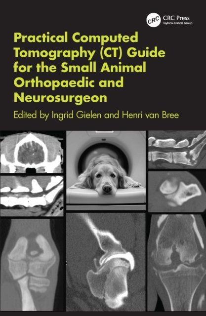 Practical Computed Tomography Guide for the Small Animal Orthopaedic- and Neurosurgeon