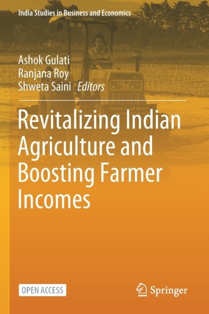 Revitalizing Indian Agriculture and Boosting Farmer Incomes