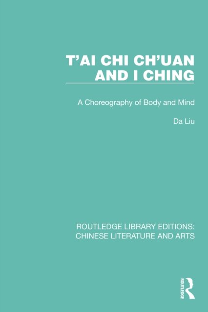 T''ai Chi Ch''uan and I Ching