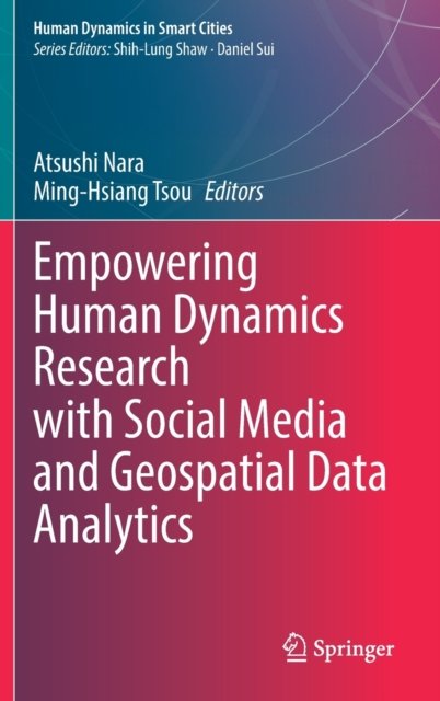 Empowering Human Dynamics Research with Social Media and Geospatial Data Analytics