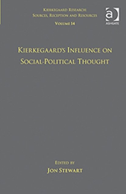 Kierkegaard''s Influence on Social-Political Thought