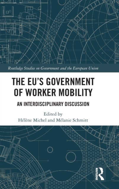 The EU''s Government of Worker Mobility