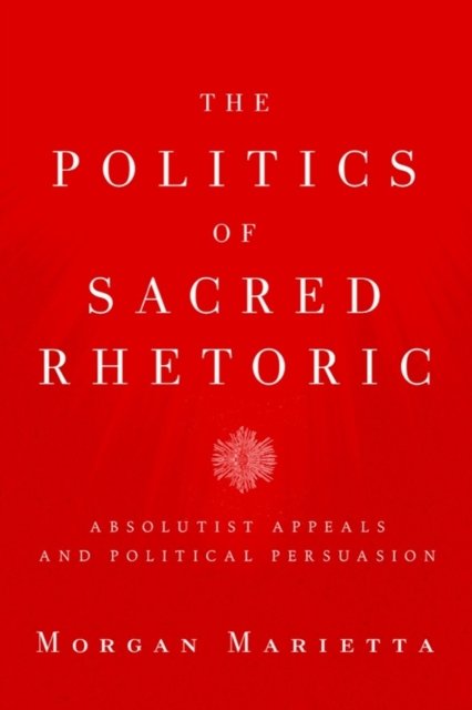 The Politics of Sacred Rhetoric