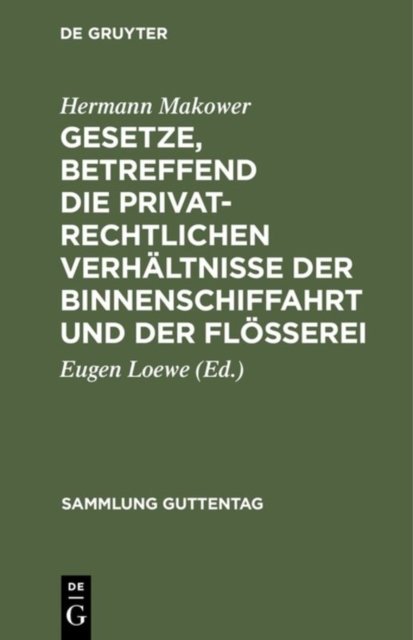 Gesetze, Betreffend Die Privatrechtlichen Verhaltnisse Der Binnenschiffahrt Und Der Floßerei
