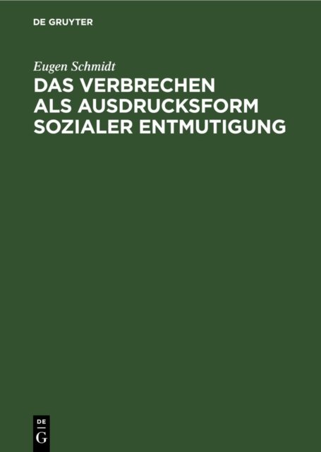 Das Verbrechen ALS Ausdrucksform Sozialer Entmutigung