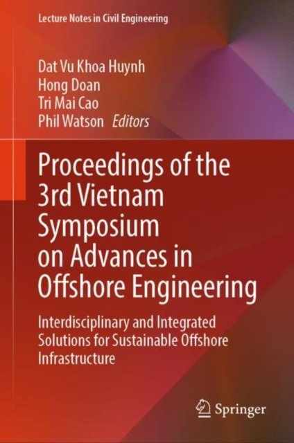 Proceedings of the 3rd Vietnam Symposium on Advances in Offshore Engineering
