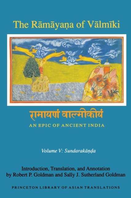 The Ramayana of Valmiki – An Epic of Ancient India Volume V – Sundarakanda